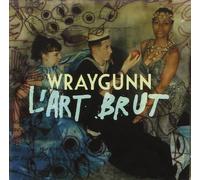 Wraygunn - L'Art Brut