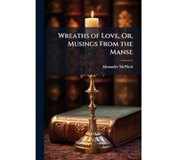Wreaths of Love, Or, Musings From the Manse