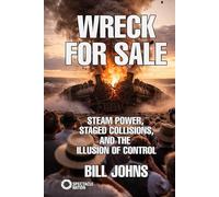 Wreck for Sale: Steam Power, Staged Collisions, and the Illusion of Control (Crazy History)