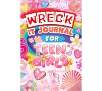 Wreck It Journal: Fun and Creative for Teen Girls with Quirky Prompts, Doodle Challenges, and Confidence-Boosting Activities to Make Every Page Your Own