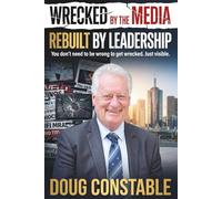Wrecked by the Media: Rebuilt by Leadership