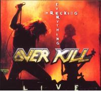 Wrecking Everything: Live by Overkill (2009-11-02)