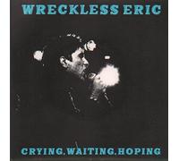 WRECKLESS ERIC - CRYING WAITING HOPING 7 INCH (7" VINYL 45) UK STIFF 1978