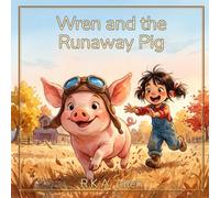 Wren and the Runaway Pig (Wren Series)
