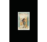 Wren Finch Is Not Paying Attention: (and other things people get wrong about her)