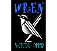 WREN: The Lies We Forget, The Truths We Can't Escape (The Birdcage Books)