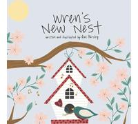 Wren's New Nest (Sanctuary Stories: Faith-Based Books for Big Feelings & Healing Hearts)