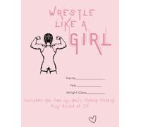 Wrestle Like A Girl: Everytime You Show Up, You’re Making History! Keep Record of It