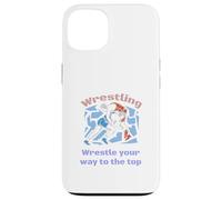 Wrestle Your Way To The Top Wrestling Designs Presente Carcasa para iPhone 13