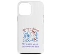 Wrestle Your Way To The Top Wrestling Designs Presente Carcasa para iPhone 13 Pro Max