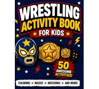 Wrestling Activity Book for Kids: A Fun Collection of Mazes, Word Searches, Coloring Pages, Find the Differences, Count and Color, and Connect the Dots | Gift for Boys & Girls Ages 4-8