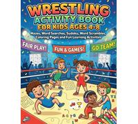 Wrestling Activity Book for Kids Ages 4-8: Coloring Pages, Mazes, Word Searches, Sudoku Puzzles, Word Scrambles, and Fun Learning Activities with Answers Included