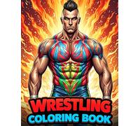 Wrestling Coloring Book: 50 Coloring Pages for Kids, Teens and Adults