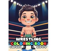 Wrestling Coloring For Kid Book Age 4-8: 52 Fun and Adorable Wrestling Illustrations for boys and girls