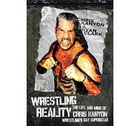 Wrestling Reality: The Life and Mind of Chris Kanyon, Wrestling's Gay Superstar