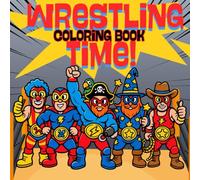 Wrestling Time!: Coloring Book