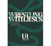Wrestling with Jesus: An honest journey through faith, doubt, and the voice of Jesus (The "With Jesus" Series)