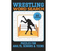 Wrestling Word Search Puzzle Book for Adults, Seniors and Teens: A Puzzle Adventure for Those Who Live and Breathe Wrestling | 50 Inspiring and Thoughtfully Curated Puzzles