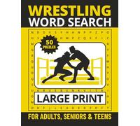 Wrestling Word Search Puzzle Book for Adults, Seniors and Teens: Large Print Puzzle Adventure for Wrestling Fans | 50 Inspiring and Thoughtfully Curated Puzzles