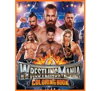 WRESTLINGMANIA: Bold And Easy Coloring Book for Kids, Teens, and Adults | Perfect Gift for Wrestling Fans and Creative Artists