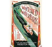 Wretched Waterpark: 1 (The Sinister Summer Series)