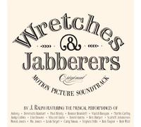 Wretches & Jabberers Soundtrack By J. Ralph Featuring Various Artists