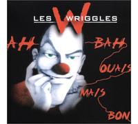 Wriggles, Les - Ah ben ouais mais bon