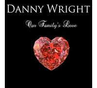 Wright, Danny - Our Family's Love