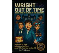 Wright Out of Time: A Glitch in the Matrix: 1 (Wright's Will)