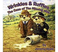 Wrinkles & Ruffles: The Case of the Missing Milk:: Beautifully Illustrated Children's Book about Dogs, Wales, Adventure, Mysteries, About Food, ... 51 Pages | Gift for Bed Times & Holidays