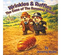 Wrinkles & Ruffles: The Case of The Runaway Bread: Beautifully Illustrated Children's Book about Dogs, Wales, Adventure, Mysteries, About Food, ... 49 Pages | Gift for Bed Times & Holidays