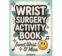 Wrist Surgery Activity Book: Gentle Recovery Companion for Hand-Injury Downtime | Relaxing Puzzles and a Fun Broken Arm Gift Idea for Slow, Post-Op Rest Days (Recovery Series)