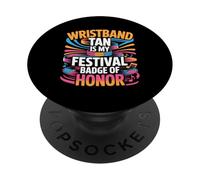 Wristband Tan IS MY Festival Badge of Honor PopSockets PopGrip Adhesivo