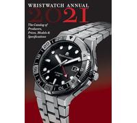 Wristwatch Annual 2021: The Catalog of Producers, Prices, Models, and Specifications