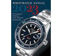 Wristwatch Annual 2023 /anglais: The Catalog of Producers, Prices, Models, and Specifications