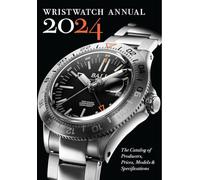 Wristwatch Annual 2024 /anglais: The Catalog of Producers, Prices, Models, and Specifications
