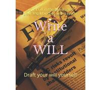 WRITE A WILL: just fill in the blanks and your legal binding will is ready........a easy booklet cum kit to understand the procedure of making will.