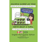 Write About a Topic 7+ Bilingual Audiobooks Workbook: Englis Portuguese Edition
