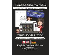Write About a Topic 7+ Bilingual Audiobooks Workbook: English German Edition