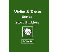 Write and Draw Series Story Builders: Book 3A