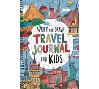 Write and Draw Travel Journal for Kids: Ages 5-7 Adventure Book with 100 Interactive Prompts - Vacation Activities, Road Trip Entertainment, Family Fun, Memory Making