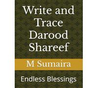 Write and Trace Darood Shareef: Endless Blessings