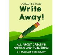 Write Away!: All About Creative Writing and Publishing