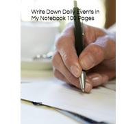 Write Down Daily Events in My Notebook ,100 Pages: Write Moments of the Day ,A Glimpse of Today,Life, One Day at a Time,Echoes of the Everyday