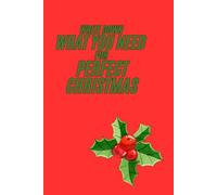 Write Down What You Need For Perfect Christmas: Notebook For All Your Thoughts, Plans and Ideas For Upcoming Christmas