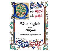 Write English with Tengwar: A Workbook for English General Use: 1 (Write Like an Elf)