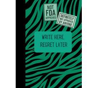 Write Here, Regret Later.: Funny Notebook for Women • Gag Gift for Coworkers, Sisters or Best Friends • Hardcover Notebook for Chaotic Planners