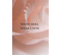 Write Here, Think Later