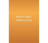 Write Here, Think Later: A Daily Notebook with Real-World Wisdom. No Fluff.