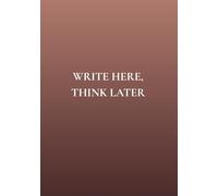 Write Here, Think Later: A Daily Notebook with Real-World Wisdom. No Fluff.